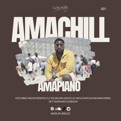 deejayjinglez - AmaChill - Amapiano Mix