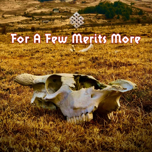 For A Few  Merits More (take 4)