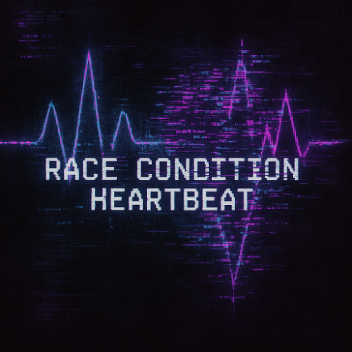 Race Condition Heartbeat