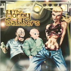 The Horny Gabbers - Horny Gabber