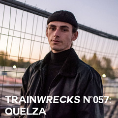 Train Wrecks #057 - Quelza