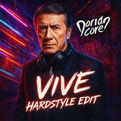 Vive - Jose Maria Napoleon (Dorian Core Hardstyle Edit)