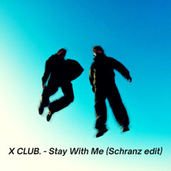 X CLUB. - Stay With Me (Schranz edit)