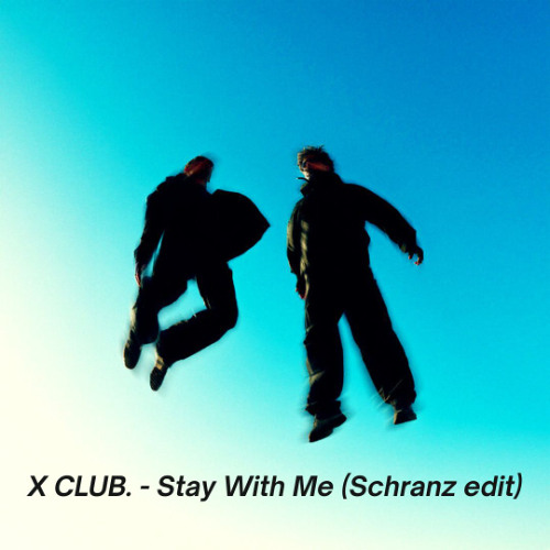 X CLUB. - Stay With Me (Schranz edit)