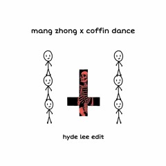 mang cong x coffin dance (hyde lee edit)