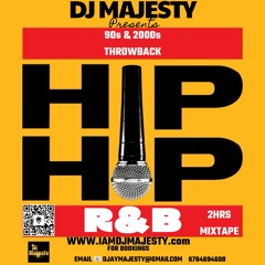 DJ MAJESTY PRESENTS 90S & 2000S HIPHOP RNB 2HRS