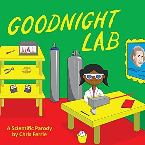 [GET] [EBOOK EPUB KINDLE PDF] Goodnight Lab: A Scientific Parody Bedtime Book for Toddlers (Funny Gi