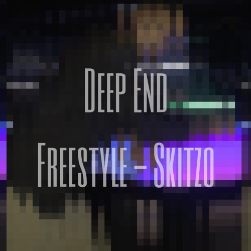 Deep End Freestyle - Skitzo