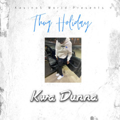 KWA Dunna - Thug Holiday (Official Audio)