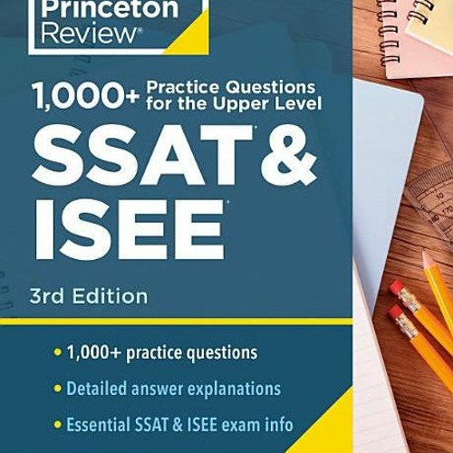 [PDF/ePub] 1000+ Practice Questions for the Upper Level SSAT & ISEE, 3rd Edition: Extra Preparation