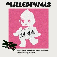 Milledenials - Deny, Denial
