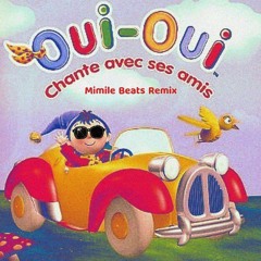Oui Oui Au Pays Des Jouets (Mimile Beats Remix)