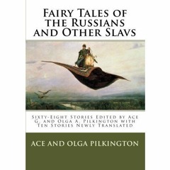 [READ] [PDF EBOOK EPUB KINDLE] Fairy Tales of the Russians and Other Slavs by  Ace G.