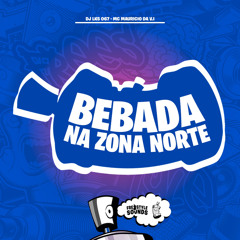 Bebada Na Zona Norte