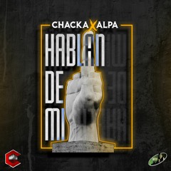 Chacka & Alpa - Habla De Mi | Official Audio