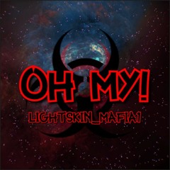 Oh My! - Mafia (Burto & Lid Anthem)