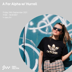 A For Alpha w/ Hurrell 24TH SEP 2021