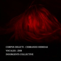 CORPUS DELICTI - Cerrando Heridas Ft. ZHR