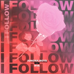 Junona Boys, RYA - I Follow