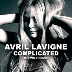 Avril Lavigne - Complicated (KID WILD Remix)