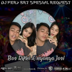 DJ FERY BRT DUGEM SEMATA KARENAMU SPESIAL REQUEST BOS RIFKI & NYONYA JOSI TILLDROP 2023