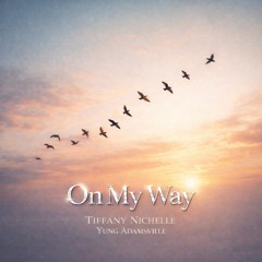 Tiffany Nichelle - On My Way