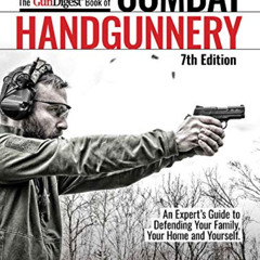 Get EBOOK ✅ The Gun Digest Book of Combat Handgunnery, 7th Edition by  Massad Ayoob E