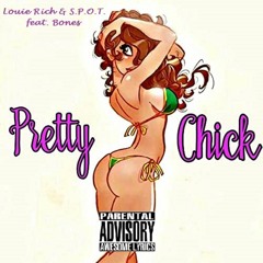 Pretty Chick feat. Louie Rich & Bones