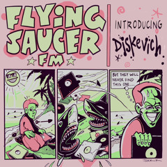 Flying Saucer FM w/ diskevich