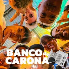 Banco do Carona -Don Juan, Marks, Joaozinho VT, Kako, Robs, Gabb e Vine 7, DJ Boy (Flor Music Remix)