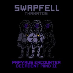 SwapFell Thanatos: Decadent Mind II