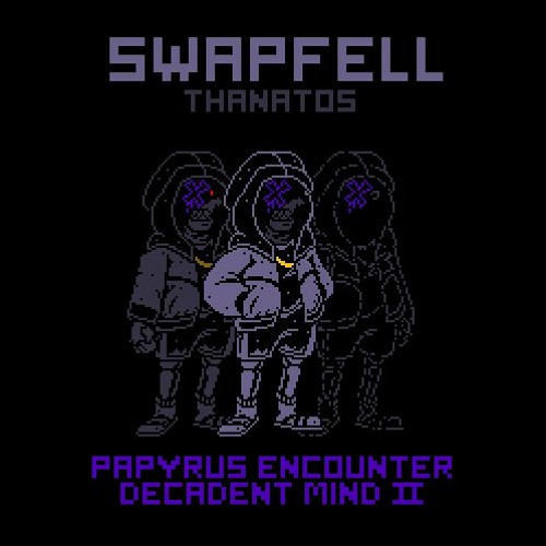 SwapFell Thanatos: Decadent Mind II