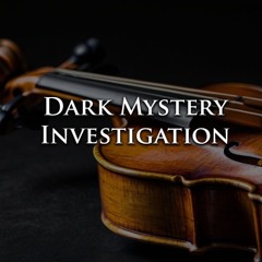 Dark Mystery Investigation