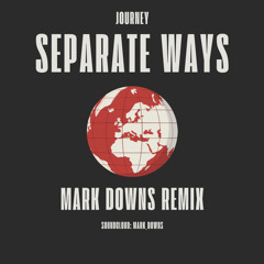 Journey - Separate Ways (Mark Downs Bootleg) #FREEDOWNLOAD