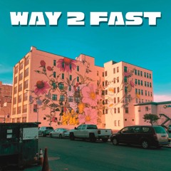 Way 2 Fast