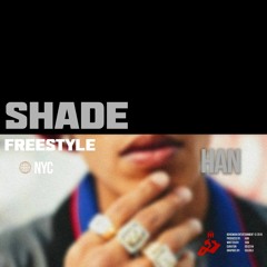 Shade Freestyle Cypher 2022 Prod. by Han