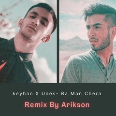 Arikson X Keyhan- Ba Man Chera (Remix By Arikson).mp3