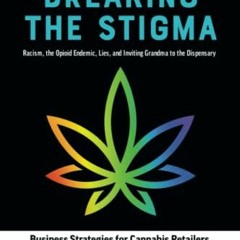 free KINDLE 💞 Breaking the Stigma: Racism, the Opioid Endemic, Lies, and Inviting Gr