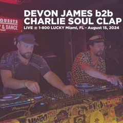 Devon James b2b Charlie Soul Clap LIVE @ 1-800 Lucky Miami, FL - August 15. 2024