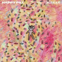 Merak - Happy Pill