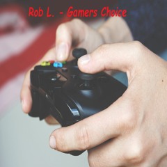 Rob L. - Gamers Choice