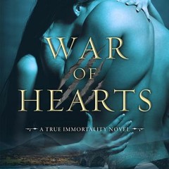 War of Hearts (True Immortality, #1) by S. Young : )