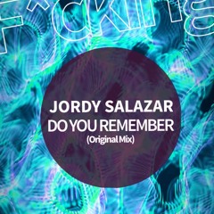 Jordy Salazar . DO YOU REMEMBER (Original Mix)