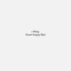 1 thing (bauti happy flip)