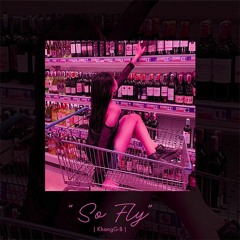 So Fly | KhangG-B