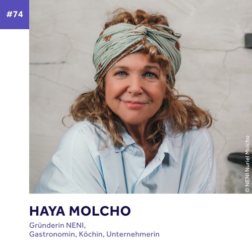 #74 - Haya Molcho über ihr Familienunternehmen, Balagan und Visionen