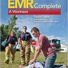 [ACCESS] EPUB 📨 EMR Complete: A Worktext by Daniel Limmer EMT-P,Edward Dickinson Med