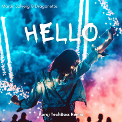 Martin Solveig & Dragonette- Hello (Korqi TechBass Remix) Tone changed