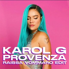 Karol G - Provenza (Raissa Vommaro Edit)