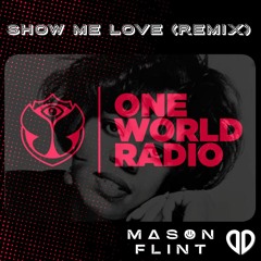 Show Me Love (Mason Flint Remix) Filter For Copyright